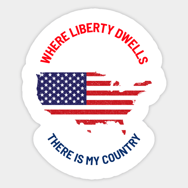 Where liberty dwells there is my country.. freedom Sticker by Your_wardrobe